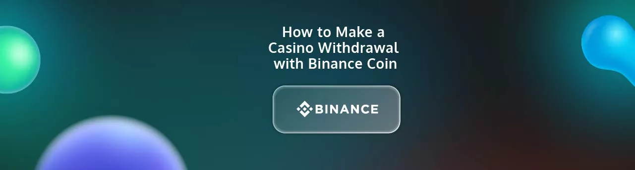 How to Make a Casino Withdrawal with Bianance Coin