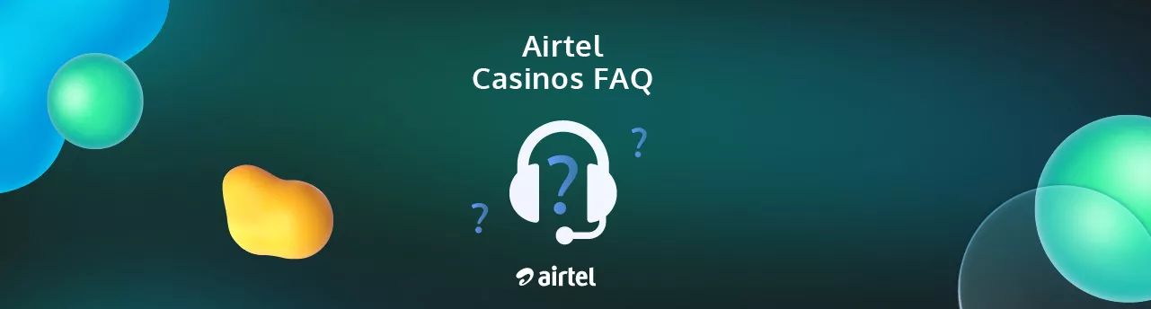 Airtel Casinos FAQ
