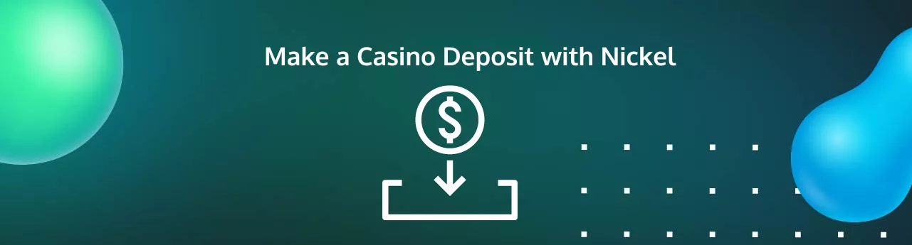 Make a Casino Deposit with Nickel